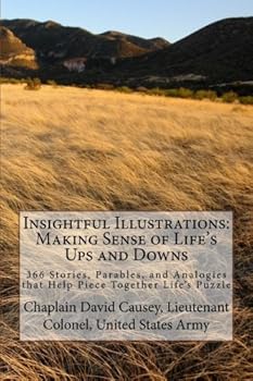 Paperback Insightful Illustrations: Making Sense of Life's Ups and Downs: Stories, Parables, and Analogies that Help Piece Together Life's Puzzle Book