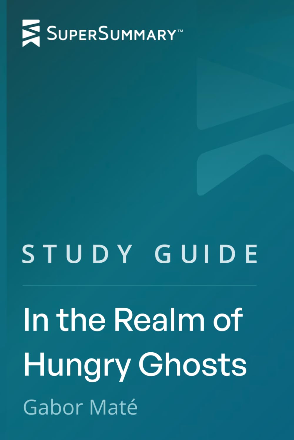 Study Guide: In the Realm of Hungry Ghosts by Gabor Maté (SuperSummary)