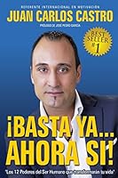 ���basta YA ...Ahora Si!!!: Los 12 Poderes del Ser Humano Que Transformaran Tu Vida 1505494184 Book Cover