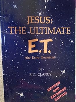 Paperback Jesus the Ultimate E.T.- revised and expanded Book