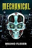 Mechanical: An Adventure Thriller Novel (Military Science Fiction)