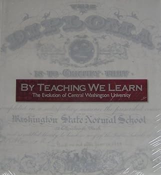 Hardcover By Teaching We Learn: The Evolution of Central Washington University Book