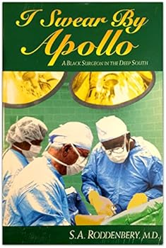 Hardcover I Swear by Apollo: A Black Surgeon in the Deep South Book