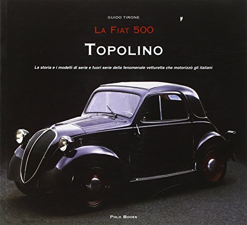 Fiat 500, Topolino. Ediz. illustrata