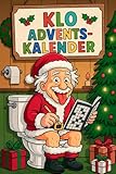 Klo Adventskalender für Erwachsene: Über 500 knifflige Rätsel (Sudoku, Kreuzworträtsel & mehr) für eine witzige Adventszeit
