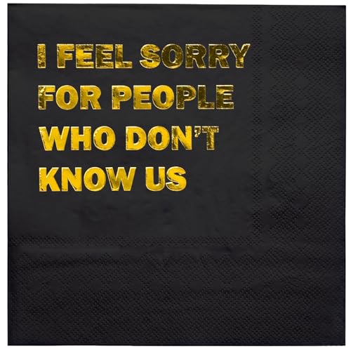 WRAPAHOLIC 25Pcs Funny Birthday Cocktail Napkins - 3-Ply Black Gold Foil I Feel Sorry for People Who Don't Know Us Disposable Paper Napkins for Birthday Party Tableware Party Supplies - 5 x 5 In
