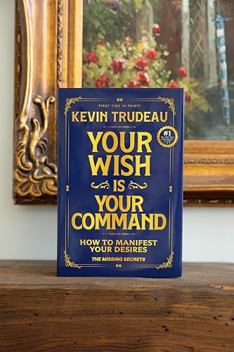Image of Your Wish Is Your Command - How to Manifest Your Desires - The Missing Secrets - Hardcover