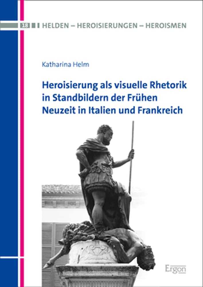 Heroisierung als visuelle Rhetorik ouvrage académique de prestige