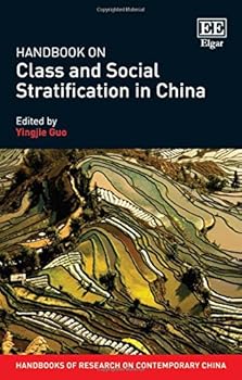 Hardcover Handbook on Class and Social Stratification in China (Handbooks of Research on Contemporary China series) Book