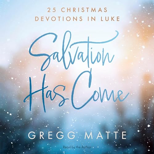Salvation Has Come by Gregg Matte episode artwork