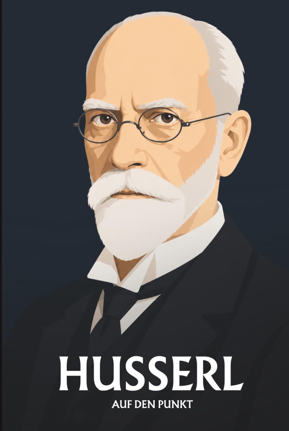 Husserl auf den Punkt: Das Wesentliche seiner Philosophie