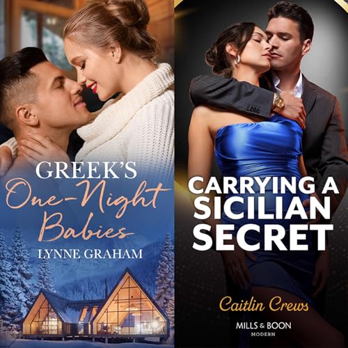 Lynne Graham, Caitlin Crews presents Greek's One-Night Babies / Carrying A Sicilian Secret episode artwork
