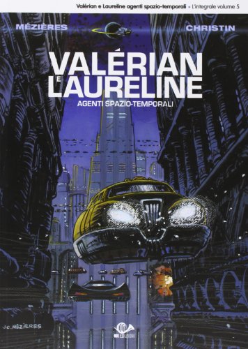 Valérian e Laureline agenti spazio-temporali: 5 Valérian e Laureline agenti spazio-temporali: 5