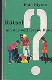  Enid Blyton: Rätsel um das verlassene Haus - Eine spannende Geschichte für Jungen und Mädchen