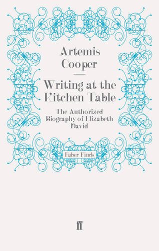 Buy Writing at the Kitchen Table: The Authorized Biography of Elizabeth David — BookShops.in
