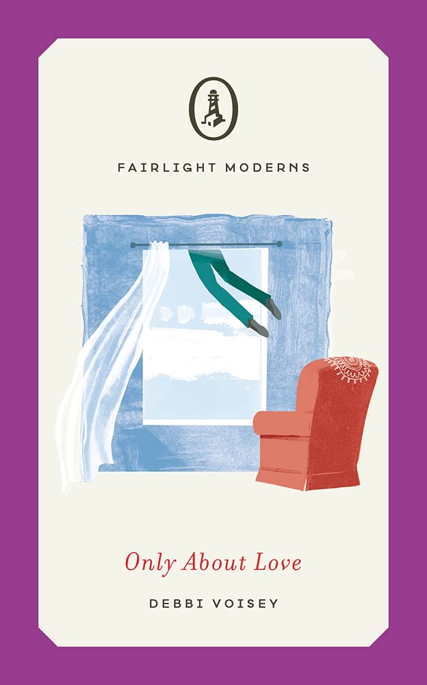 Only About Love: A literary tour-de-force novella-in-flash (Fairlight Moderns)