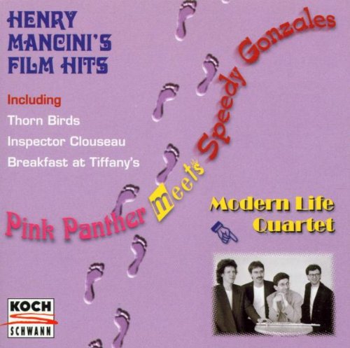 Pink Panther Meets Speedy Gonzales: The Modern Life Quartet Plays Henry Mancini Film Hits