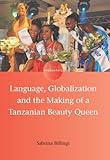 Language, Globalization and the Making of a Tanzanian Beauty Queen (Encounters)