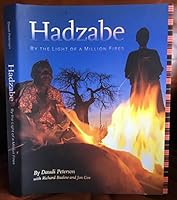 Hadzabe: By the Light of a Million Fires 0615724981 Book Cover