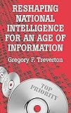 Reshaping National Intelligence for an Age of Information (RAND Studies in Policy Analysis)