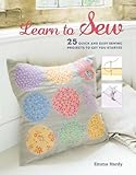 Learn to Sew: 25 quick and easy sewing projects to get you started