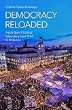 Democracy Reloaded: Inside Spain's Political Laboratory from 15-M to Podemos (Oxford Studies in Culture and Politics) (English Edition)
