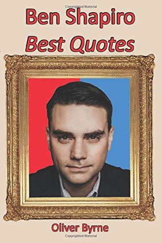 Ben Shapiro: Best Quotes