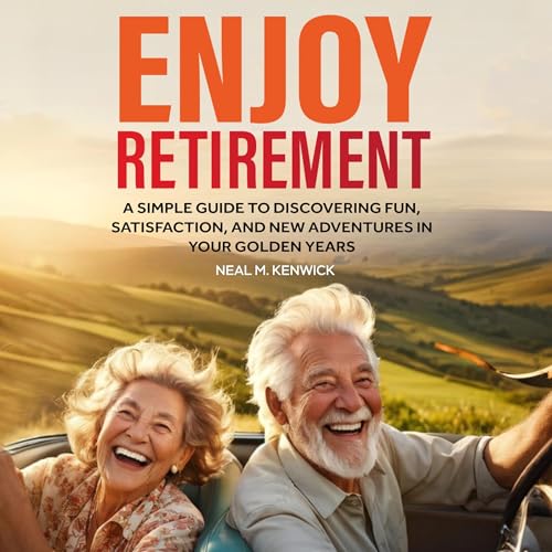 Enjoy Retirement by Neal M. Kenwick episode artwork