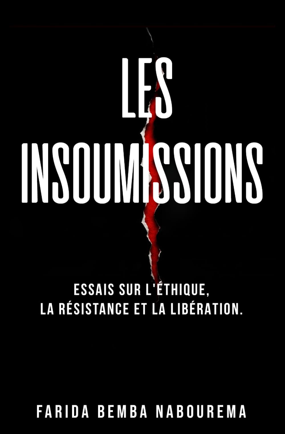 Les Insoumissions: Essais sur l'éthique, la résistance et la libération