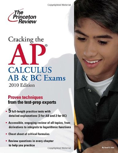 Cracking the AP Calculus AB & BC Exams, 2010 Edition (College Test Preparation)