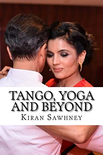 Tango, Yoga and beyond: Journey of Indian Tanguera