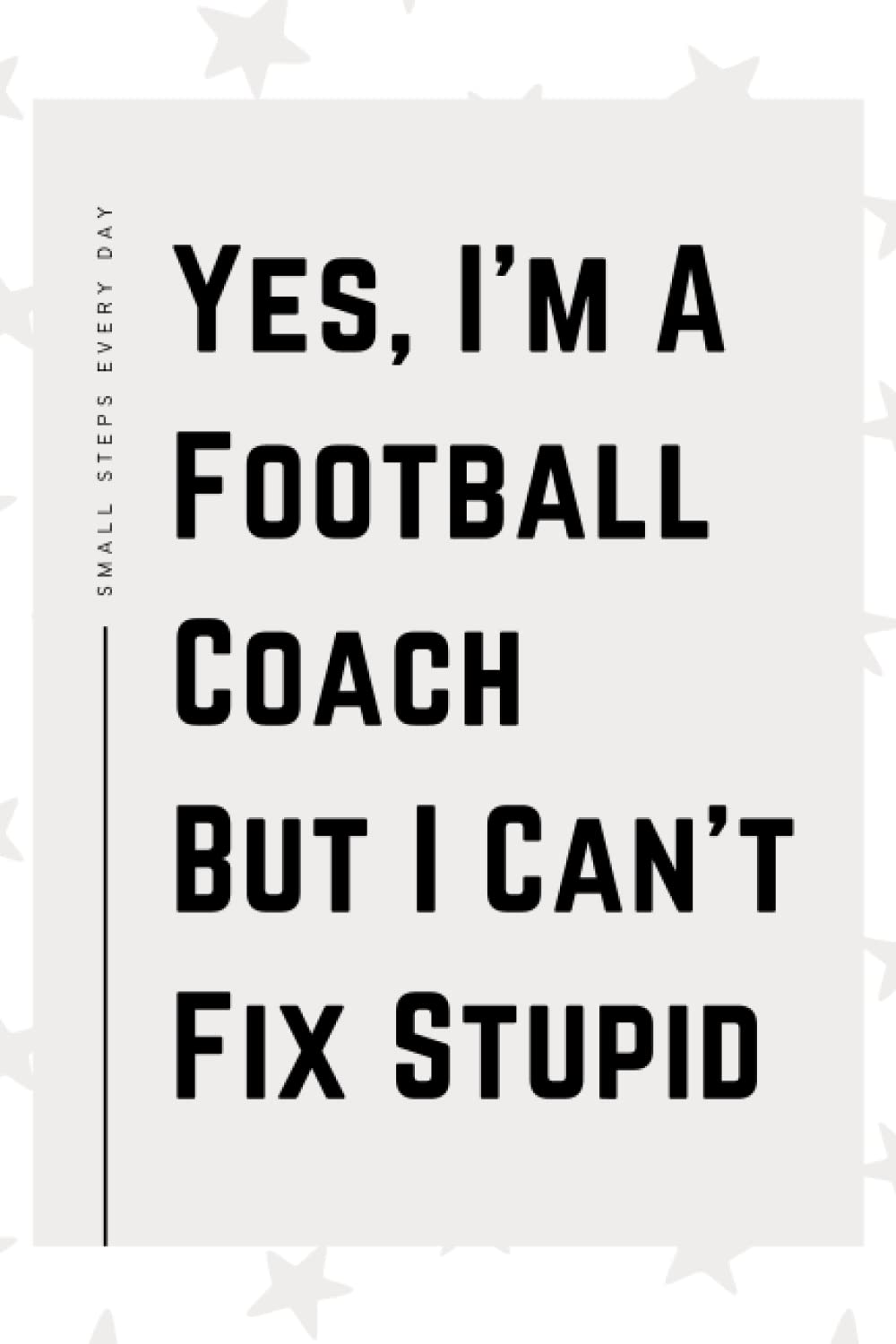 Football Coach Gifts: Blank Lined Journal Notebook, an Appreciation Thank You and Funny Gift for Football Coaches