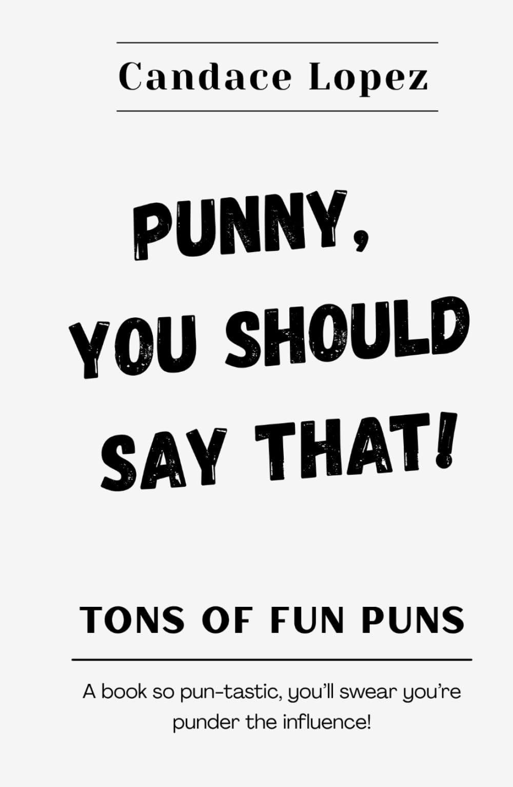 Punny You Should Say That!: Tons of Fun Puns