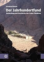 Der Jahrhundertfund Entdeckung Und Geschichte Des Codex Sinaiticus 3374025862 Book Cover