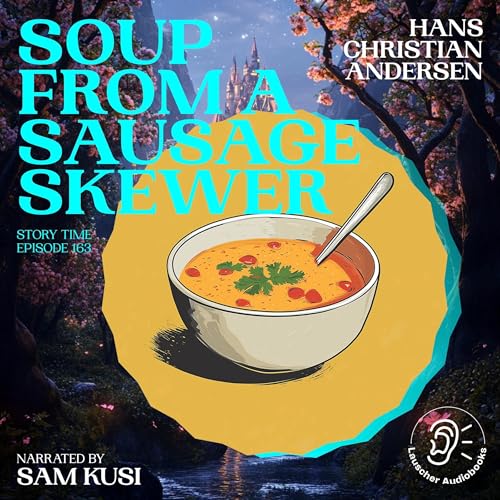 Hans Christian Andersen's Soup from a Sausage Skewer episode artwork