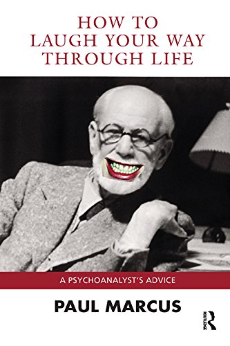 How to Laugh Your Way Through Life: A Psychoanalyst's Advice      1st Edition, Kindle Edition