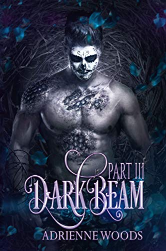 Darkbeam Part III: A Dragonian Series Novel: The Rubicon's Story (Beam Series Book 4) by [Adrienne Woods, Joe Requezza, Veronica Olivier]