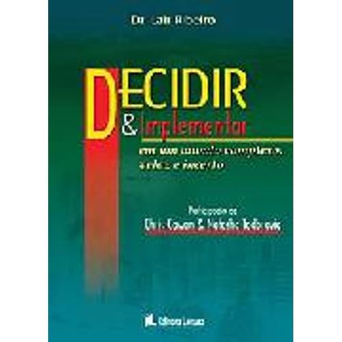 Decidir e Implantar. Em um Mundo Complexo Veloz e Incerto