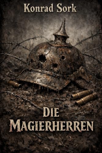 Die Magierherren: Frontmagier des Kaisers – Krieg, Stahl und Zauber