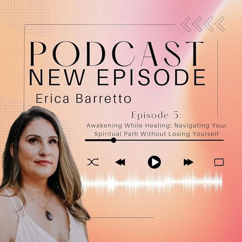 Awakening While Healing: Navigating Your Spiritual Path Without Losing Yourself
