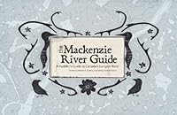 The Mackenzie River Guide 0986849405 Book Cover