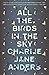 All the Birds in the Sky