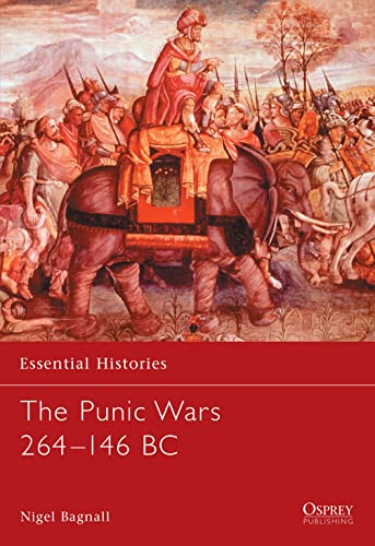 The Punic Wars 264–146 BC (Essential Histories, 16)