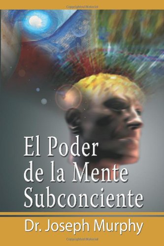 El Poder De La Mente Subconsciente