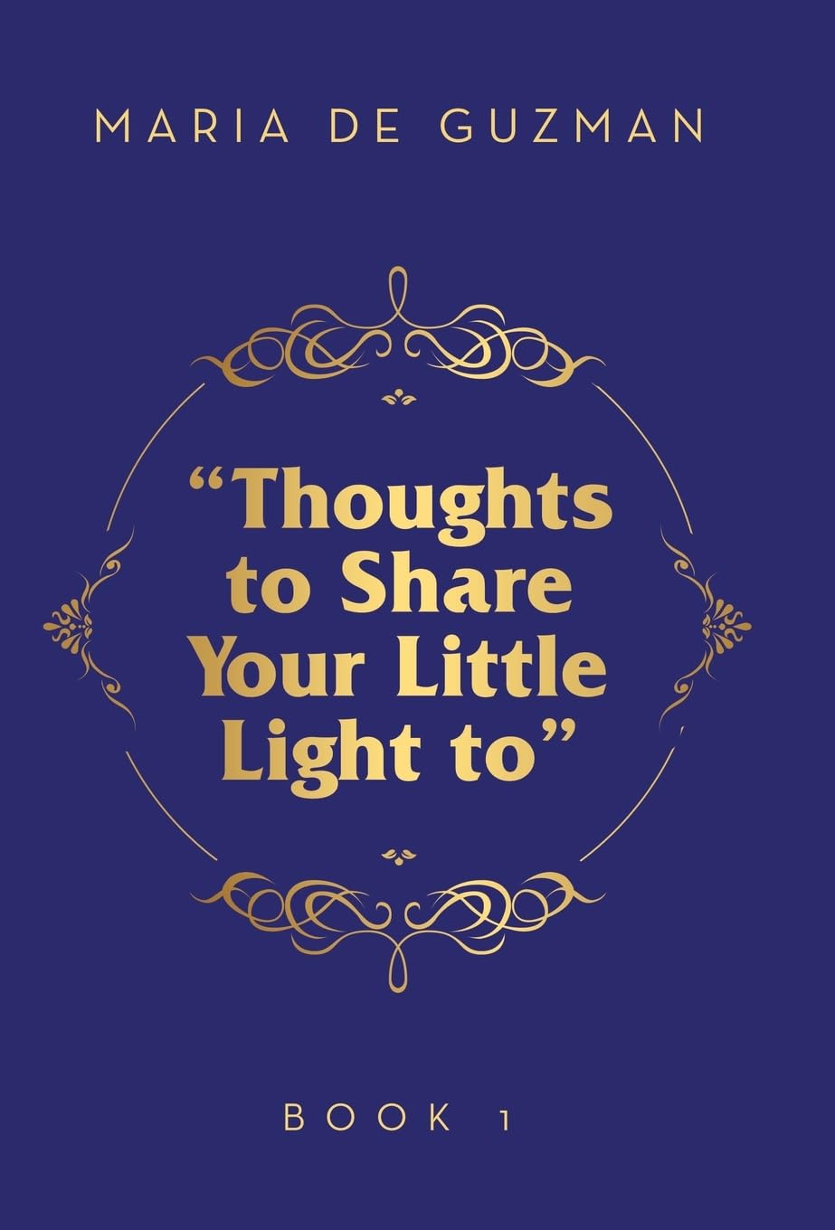 "Thoughts to Share Your Little Light to": Book 1