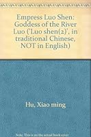 Empress Luo Shen: Goddess of the River Luo ('Luo shen(2)', in traditional Chinese, NOT in English) 9578350643 Book Cover