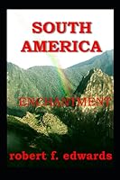 South America Enchantment 1694565718 Book Cover