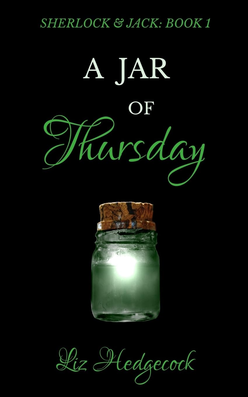 A Jar Of Thursday: An adventure featuring Sherlock Holmes: 1 (Sherlock & Jack)