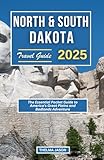 NORTH & SOUTH DAKOTA TRAVEL GUIDE 2025: The Essential Pocket Guide to America's Great Plains and Badlands Adventure (My USA - Your USA - Our USA)