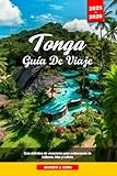 TONGA GUÍA DE VIAJE 2025-2026: Guía definitiva de vacaciones para avistamiento de...